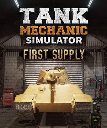 Tank Mechanic Simulator - First Supply DLC