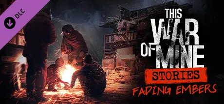 This War Of Mine: Stories - Fading Embers (Ep, 3)  for sale in Emirates from Games2all