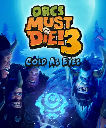 Orcs Must Die! 3 Cold as Eyes