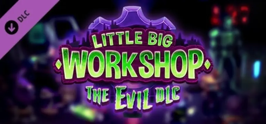 Little Big Workshop - The Evil DLC