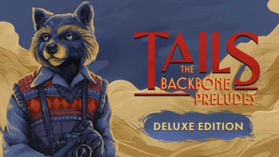 Tails: The Backbone Preludes Deluxe Edition  for sale in Emirates from Games2all