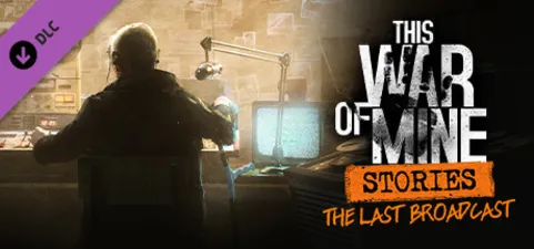 This War of Mine: Stories - The Last Broadcast (ep.2)  للبيع في الامارات من خلال Games2all